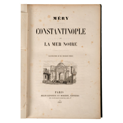Constantinople et la Mer Noire 1855, Joseph Méry, Paris